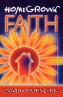 Home Grown Faith - David Lynn,Kathy Lynn - cover