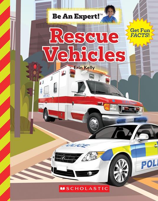 Rescue Vehicles (Be An Expert!) - Erin Kelly - ebook