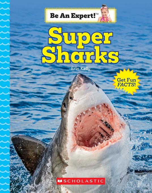 Super Sharks (Be An Expert!) - Erin Kelly - ebook