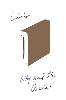 Why Read the Classics? - Italo Calvino - cover