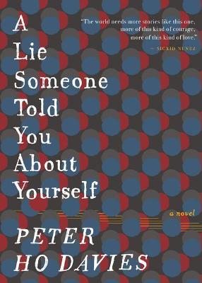 A Lie Someone Told You about Yourself - Peter Ho Davies - cover