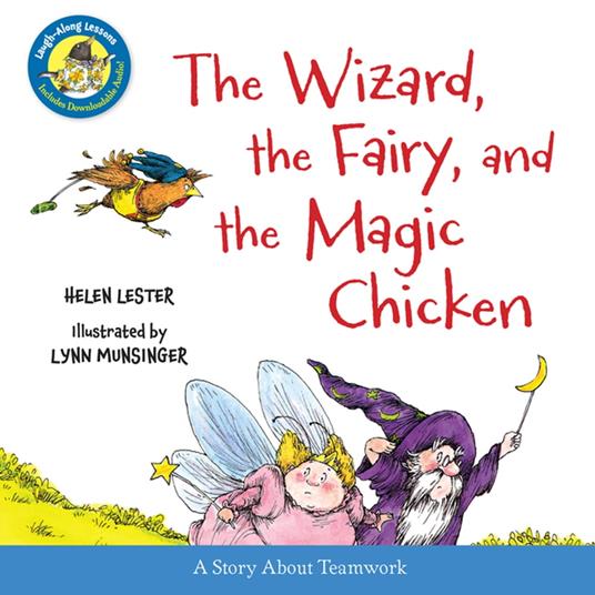 The Wizard, the Fairy, and the Magic Chicken (Read-Aloud) - Helen Lester,Lynn Munsinger - ebook