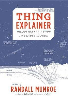 Thing Explainer: Complicated Stuff in Simple Words - Randall Munroe - cover