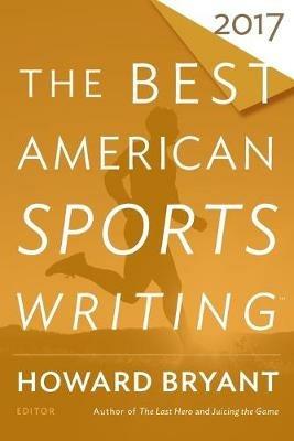The Best American Sports Writing 2017 - Glenn Stout - cover