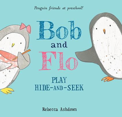 Bob and Flo Play Hide-and-Seek - Rebecca Ashdown - ebook