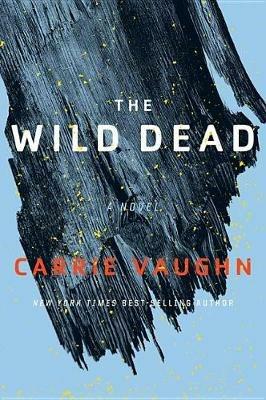 The Wild Dead - Carrie Vaughn - cover