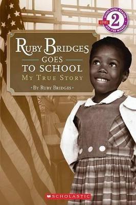 Ruby Bridges Goes to School: My True Story - Ruby Bridges - cover