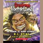 Dr. Maniac vs. Robby Schwartz (Goosebumps HorrorLand #5)