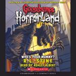 Who's Your Mummy? (Goosebumps HorrorLand #6)