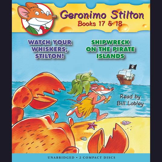 Watch Your Whiskers, Stilton! / Shipwreck on the Pirates Island (Geronimo  Stilton #17 & #18) - Stilton, Geronimo - Audiolibro in inglese