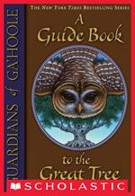 Guardians of Ga'Hoole: A Guide Book to the Great Tree