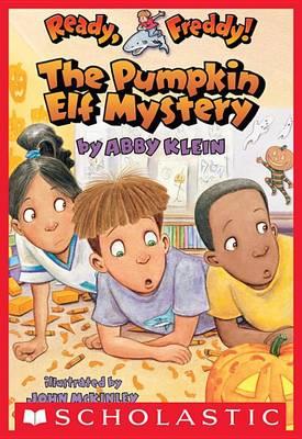 Ready, Freddy! #11: Pumpkin Elf Mystery - Abby Klein,John McKinley - ebook