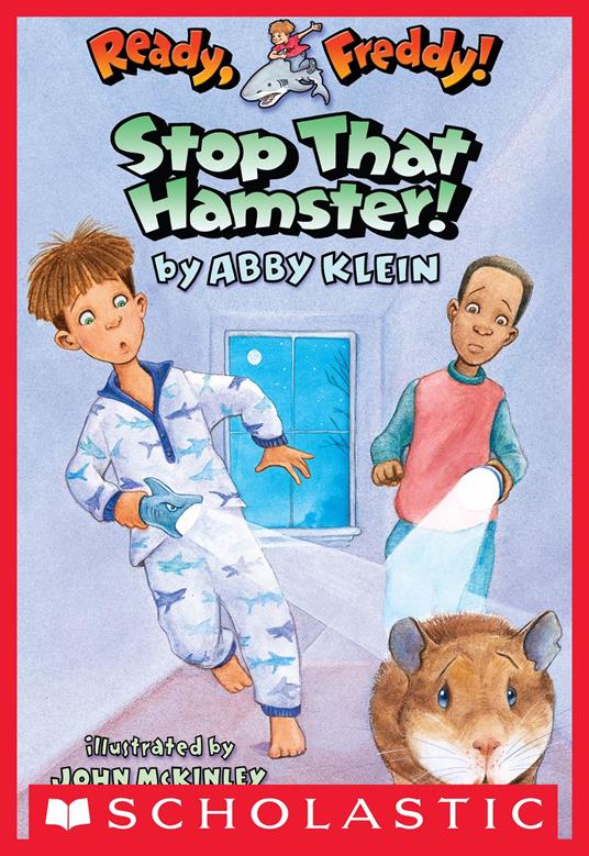 Stop that Hamster (Ready, Freddy! #12) - Abby Klein,John McKinley - ebook