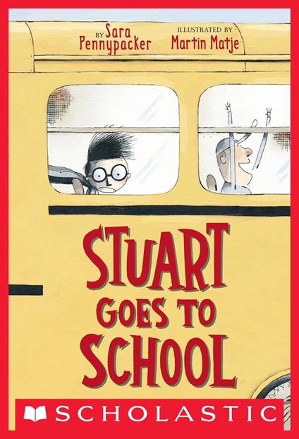 Stuart Goes to School - Sara Pennypacker,Martin Matje - ebook