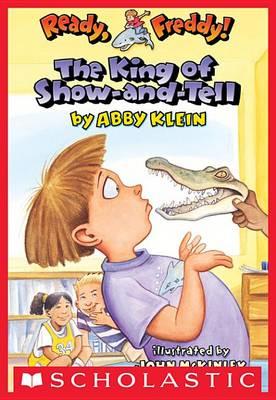 Ready, Freddy! #2: The King of Show-and-Tell - Abby Klein,John McKinley - ebook