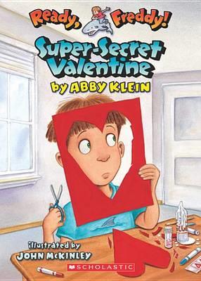 Ready, Freddy! #10: Super-Secret Valentine - Abby Klein,John McKinley - ebook