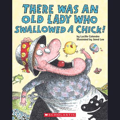 There Was an Old Lady Who Swallowed a Chick!