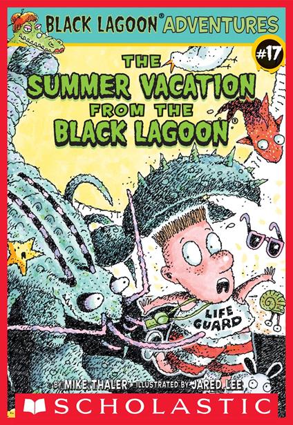 The Summer Vacation from the Black Lagoon (Black Lagoon Adventures #17) - Mike Thaler,Jared Lee - ebook