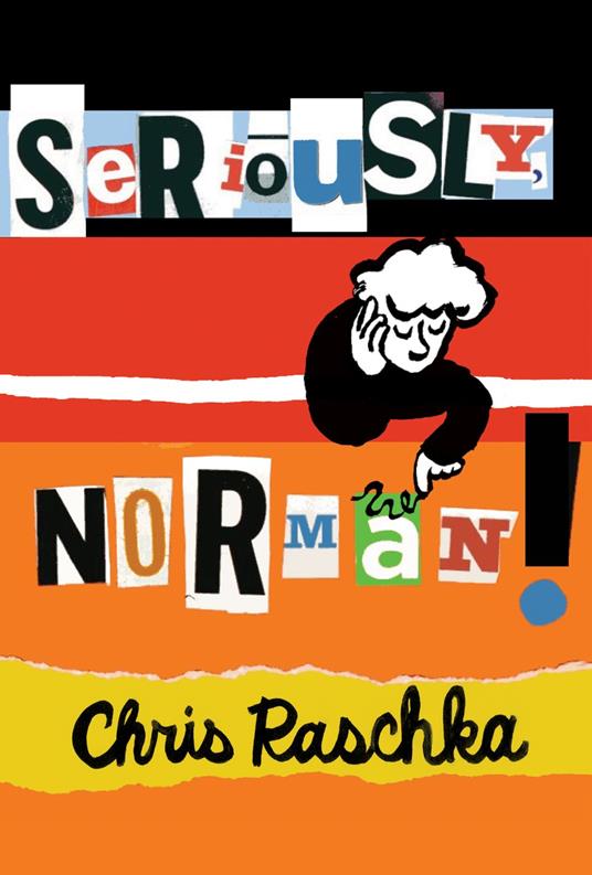 Seriously, Norman! - Chris Raschka - ebook