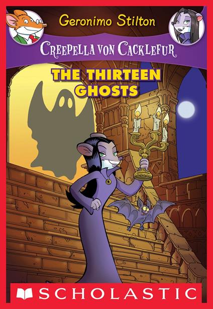 The Thirteen Ghosts (Creepella von Cacklefur #1) - Geronimo Stilton - ebook