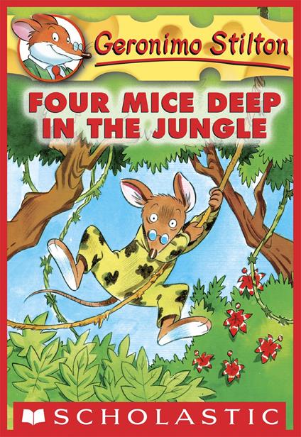 Geronimo Stilton #5: Four Mice Deep in the Jungle - Geronimo Stilton - ebook