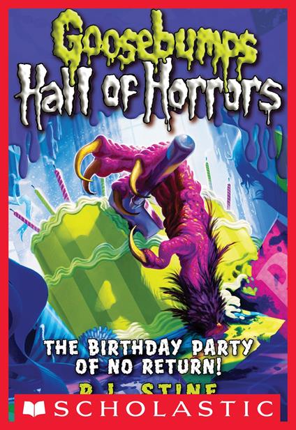 Goosebumps Hall of Horrors #6: The Birthday Party of No Return! - R. L. Stine - ebook