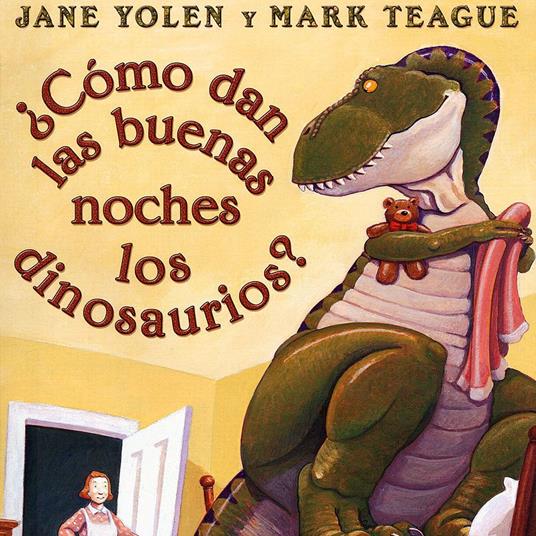 ¿Cómo dan las buenas noches los dinosaurios? (How Do Dinosaurs Say Good Night?)