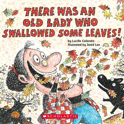 There Was an Old Lady Who Swallowed Some Leaves!