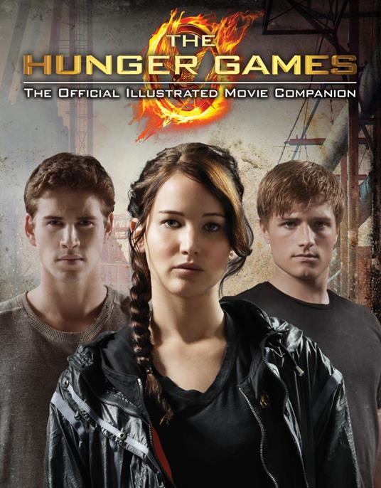 The Hunger Games: Official Illustrated Movie Companion - Kate Egan - ebook