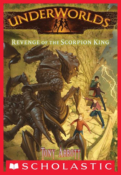 Underworlds #3: Revenge of the Scorpion King - Tony Abbott,Antonio Javier Caparo - ebook