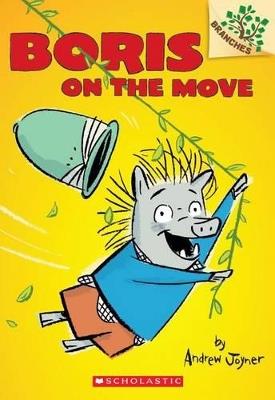 Boris on the Move: A Branches Book (Boris #1): Volume 1 - Andrew Joyner - cover