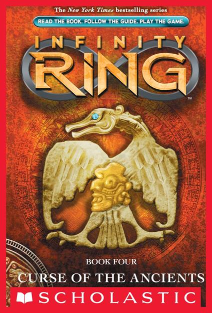 Infinity Ring Book 4: Curse of the Ancients - Matt De La Pena,Matt de la Peña - ebook