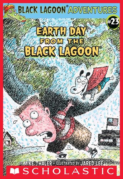 Earth Day from the Black Lagoon (Black Lagoon Adventures #23) - Mike Thaler,Jared Lee - ebook
