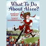 What To Do About Alice?