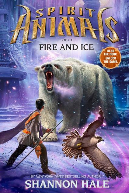 Fire and Ice (Spirit Animals, Book 4) - Shannon Hale - ebook
