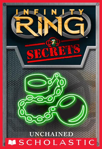 Unchained (Infinity Ring Secrets #7) - E. W. Clarke - ebook