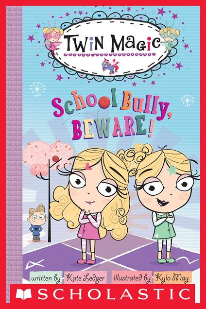 Scholastic Reader Level 2: Twin Magic #2: School Bully, Beware! - Kate Ledger,Kyla May - ebook