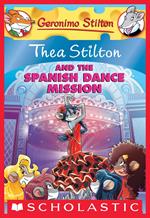 Thea Stilton and the Spanish Dance Mission