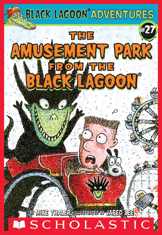 The Amusement Park from the Black Lagoon (Black Lagoon Adventures #27) - Mike Thaler,Jared Lee - ebook