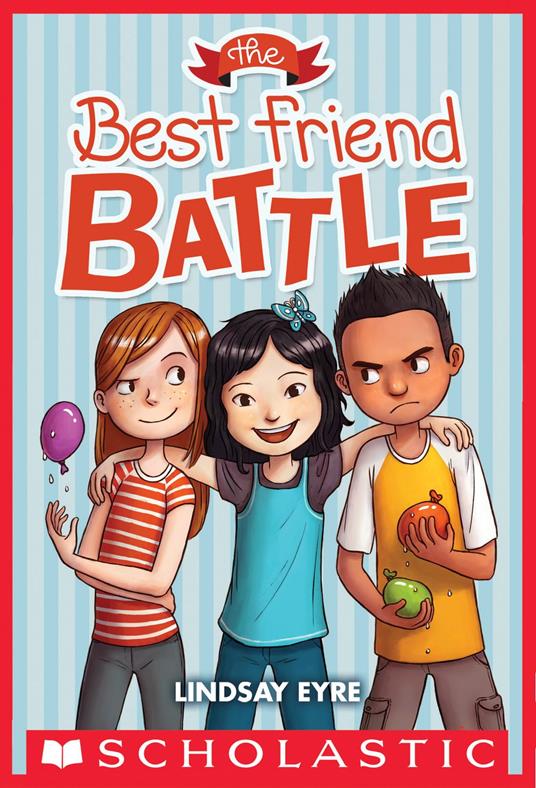 The Best Friend Battle (Sylvie Scruggs, Book 1) - Lindsay Eyre,Charles Santoso - ebook