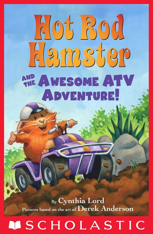 Hot Rod Hamster and the Awesome ATV Adventure! - Cynthia Lord,Derek Anderson - ebook