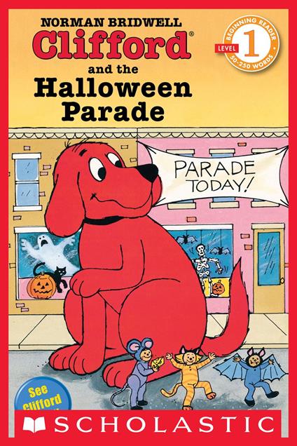 Scholastic Reader Level 1: Clifford and the Halloween Parade - Norman Bridwell - ebook