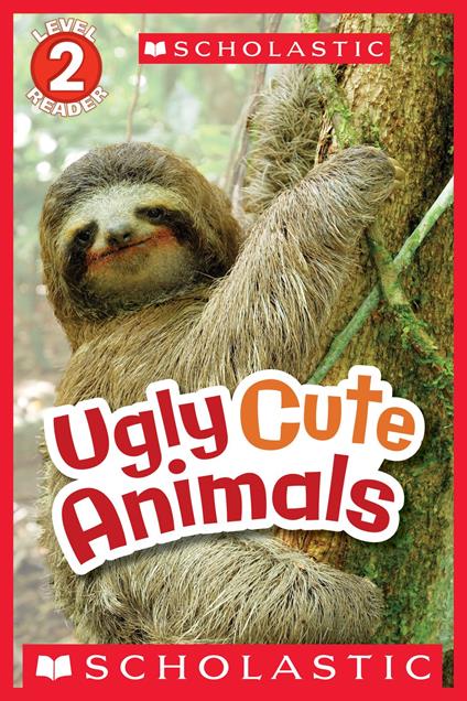 Ugly Cute Animals (Scholastic Reader, Level 2) - Gilda Berger,Melvin Berger - ebook
