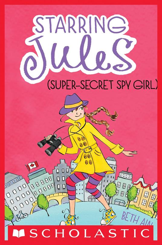 Starring Jules (super-secret spy girl) (Starring Jules #3) - Beth Ain,Anne Keenan Higgins - ebook