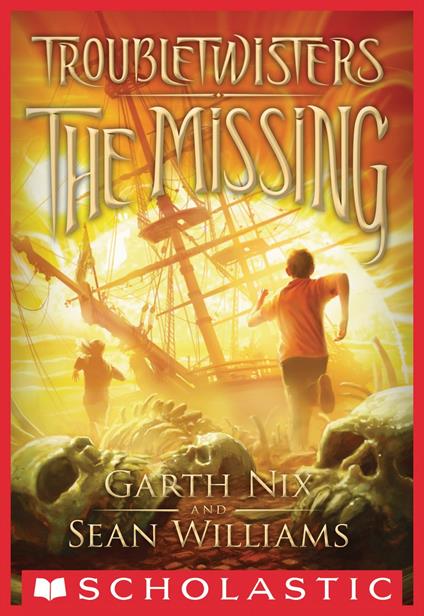 The Missing (Troubletwisters #4) - Garth Nix,Sean Williams - ebook