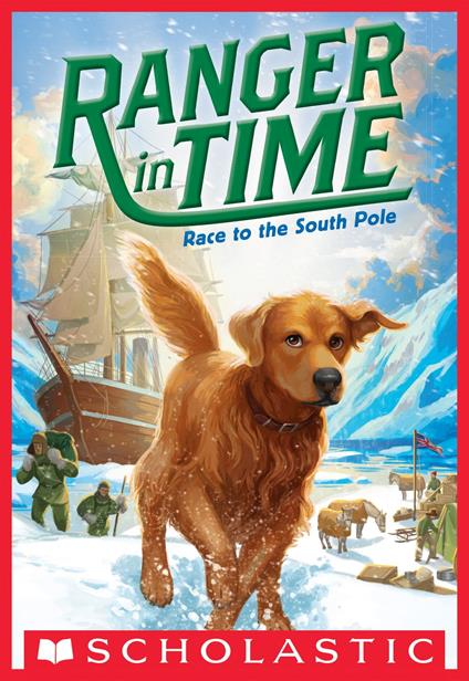 Race to the South Pole (Ranger in Time #4) - Kate Messner,Kelley McMorris - ebook