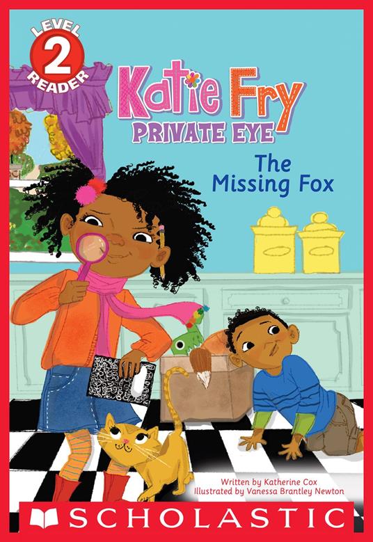 The Katie Fry, Private Eye #2: The Missing Fox (Scholastic Reader, Level 2) - Katherine Cox,Vanessa Brantley-Newton - ebook