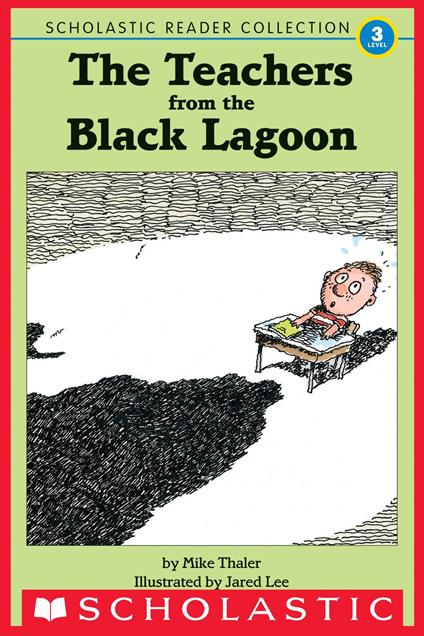 The Teachers from the Black Lagoon, and Other Stories (Scholastic Reader Collection, Level 3) - Mike Thaler,Jared Lee - ebook