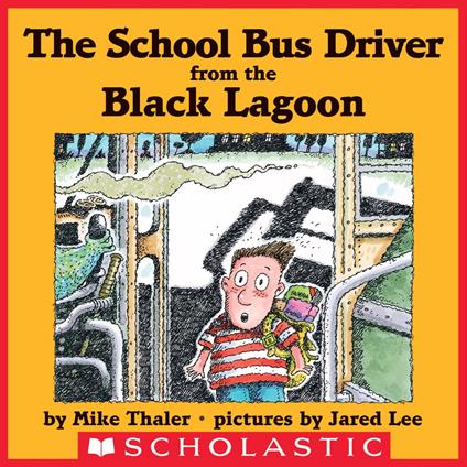 The School Bus Driver from the Black Lagoon - Mike Thaler,Jared Lee - ebook