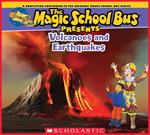 The Magic School Bus Presents: Volcanoes & Earthquakes: A Nonfiction Companion to the Original Magic School Bus Series